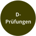 D- Prüfungen