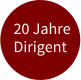 20 Jahre Dirigent