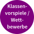 Klassen- vorspiele / Wett- bewerbe